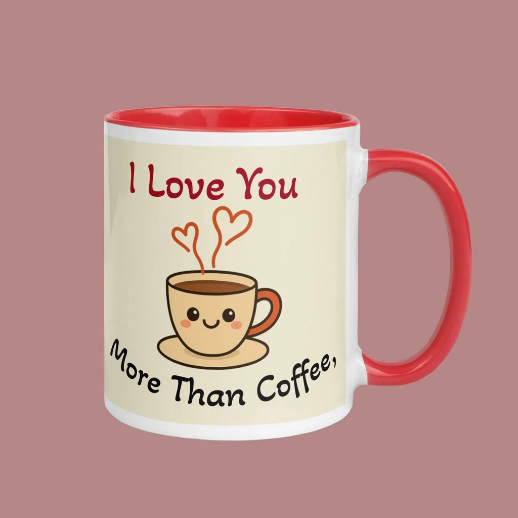 I Love You More Than Coffee, Valentine's Day Mug with Red Color Inside
